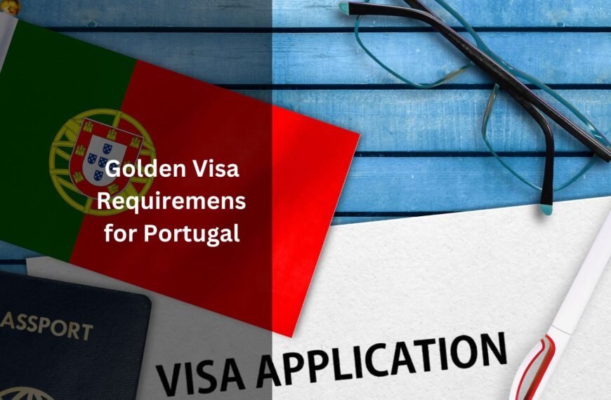 Golden Visa Requirements for Portugal